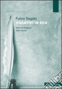 Vocativi in eco libro di Segato Fulvio