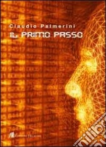 Il primo passo libro di Palmerini Claudio