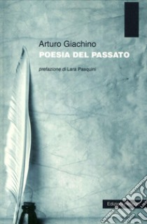 Poesia del passato libro di Giachino Arturo