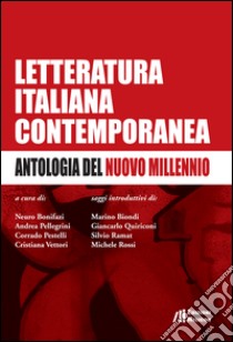 Letteratura italiana contemporanea. Antologia del nuovo millennio libro