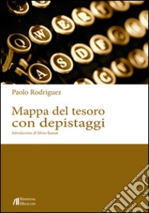 Mappa del tesoro con depistaggi libro di Rodriguez Paolo