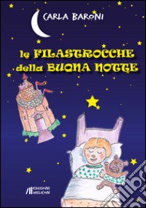 Le filastrocche della buona notte libro di Baroni Carla