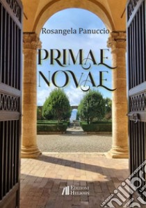 Primae Novae libro di Panuccio Rosangela