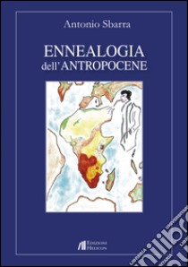 Ennealogia dell'antropocene libro di Sbarra Antonio