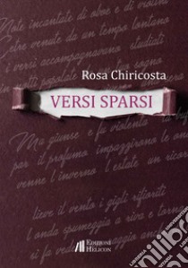 Versi sparsi libro di Chiricosta Rosa