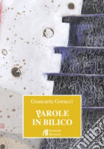 Parole in bilico libro di Goracci Giancarla