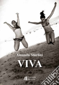 Viva libro di Sturlini Amanda