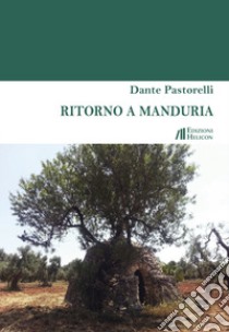 Ritorno a Manduria libro di Pastorelli Dante