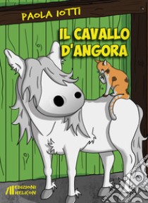 Il cavallo d'angora libro di Iotti Paola