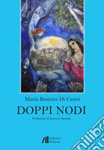 Doppi nodi libro di Di Castri Maria Beatrice