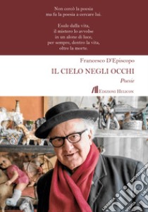 Il cielo negli occhi libro di D'Episcopo Francesco