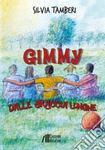 Gimmy dalle braccia lunghe libro di Tamberi Silvia