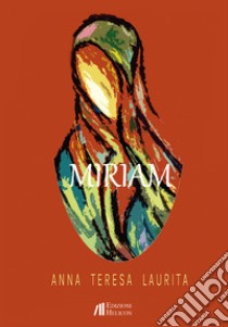 Miriam libro di Laurita Anna Teresa