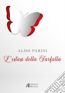 L'estasi della farfalla libro di Parisi Aldo