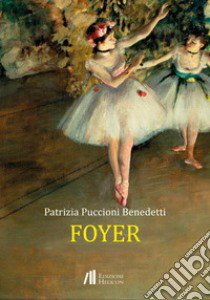 Foyer libro di Puccioni Benedetti Patrizia