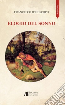 Elogio del sonno libro di D'Episcopo Francesco