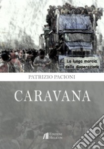 Caravana libro di Pacioni Patrizio