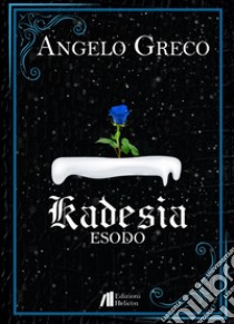 Esodo. Kadesia libro di Greco Angelo