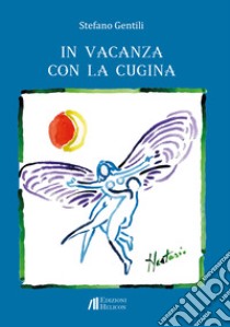 In vacanza con la cugina libro di Gentili Stefano