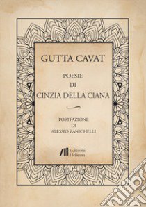 Gutta cavat libro di Della Ciana Cinzia