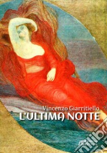 L'ultima notte libro di Giarritiello Vincenzo