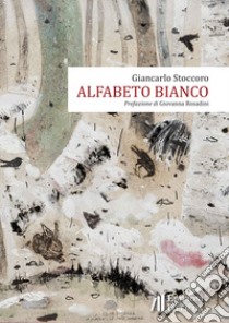 Alfabeto bianco libro di Stoccoro Giancarlo