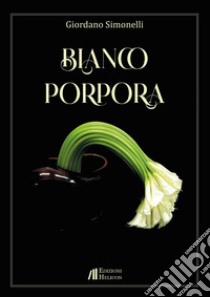 Bianco porpora libro di Simonelli Giordano