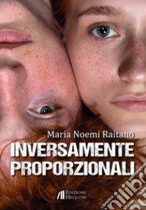 Inversamente proporzionali libro di Raitano Maria Noemi