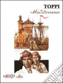 Sulle rotte dell'immaginario. Vol. 2: Mediterranee libro di Toppi Sergio