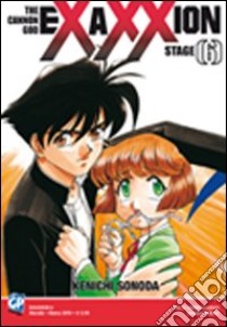 Exaxxion. Vol. 6 libro di Sonoda Kenichi