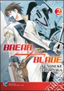 Break blade. Vol. 2 libro di Yoshinaga Yunosuke