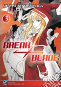 Break blade. Vol. 3 libro di Yoshinaga Yunosuke