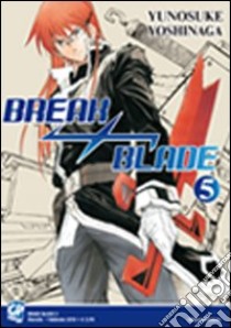 Break blade. Vol. 5 libro di Yoshinaga Yunosuke