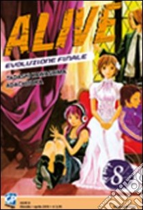 Alive. Evoluzione finale. Vol. 8 libro di Kawashima Tadashi; Adachitoka