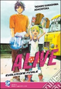 Alive. Evoluzione finale. Vol. 11 libro di Kawashima Tadashi; Adachitoka