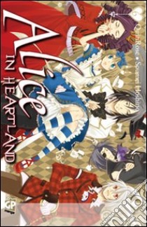 Alice in heartland. Vol. 6 libro di Quinrose; Hoshino Soumei