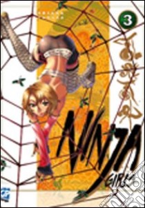 Ninja girls. Vol. 3 libro di Tanaka Hosana