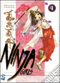 Ninja girls. Vol. 4 libro di Tanaka Hosana