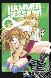 Hammer Session. Vol. 5 libro di Namoshiro Tanahashi; Yamato Koganemaru