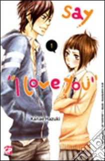 Say «I love you». Vol. 1 libro di Hazuki Kanae