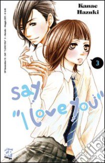 Say «I love you». Vol. 3 libro di Hazuki Kanae