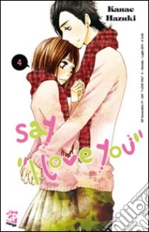 Say «I love you». Vol. 4 libro di Hazuki Kanae