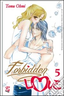 Forbidden love. Vol. 5 libro di Ohmi Tomu