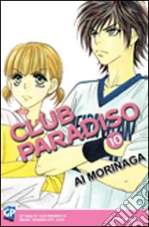 Club Paradiso. Vol. 10 libro di Morinaga Ai