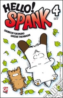 Hello! Spank. Vol. 4 libro di Yukimuro Shunichi; Takanashi Shizue