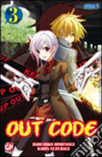 Out Code. Vol. 3 libro di Himenogi Haruhiko; Suzuragi Karin