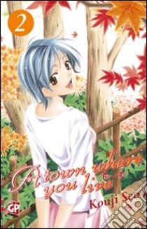 A Town where you live. Vol. 2 libro di Seo Kouji