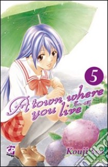 A Town where you live. Vol. 5 libro di Seo Kouji