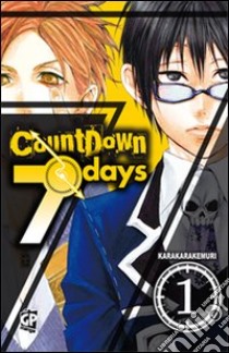 Countdown 7 days. Vol. 1 libro di Karakara Kemuri