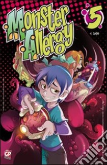 Monster allergy. Vol. 5 libro di Centomo Katja; Artibani Francesco; Barbucci Alessandro